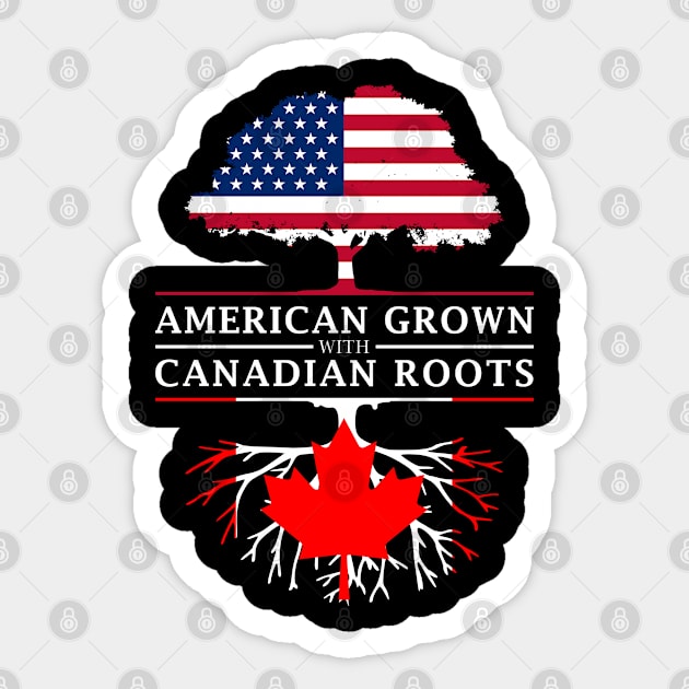 American Grown with Canadian Roots - Canada Shirt Sticker by Family Heritage Gifts